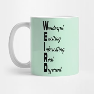 W.E.I.R.D Mug